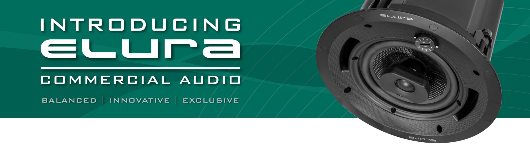 Banner introducing Elura Green Label Commercial Series Speakers and Amplifiers